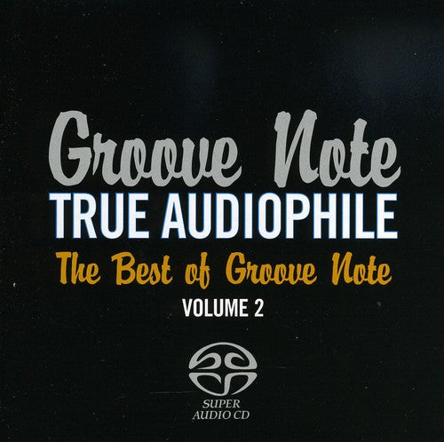 True Audiophile: Best of Groove Note 2 / Various: True Audiophile: The Best Of Groove Note, Vol. 2 - SUPER-AUDIO CD