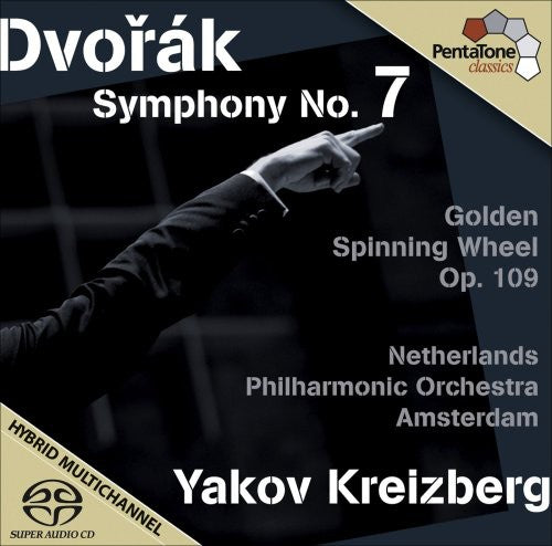 Dvorak / Netherland Po / Kreizberg: Symphony No 7 Golden Spinning Wheel - SUPER-AUDIO CD