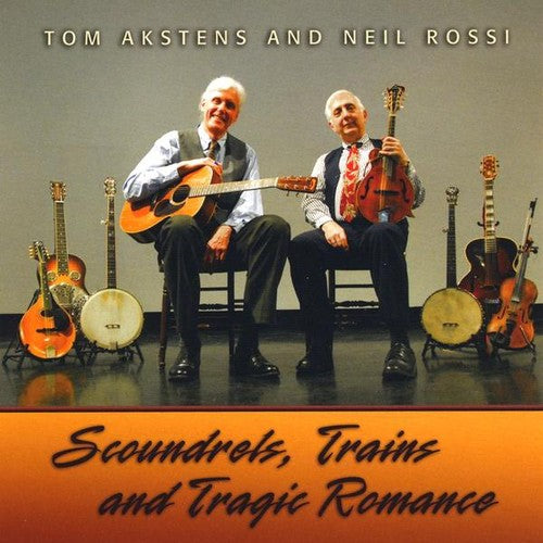 Tom Akstens & Neil Rossi: Scoundrels Trains & Tragic Romance - COMPACT DISCS