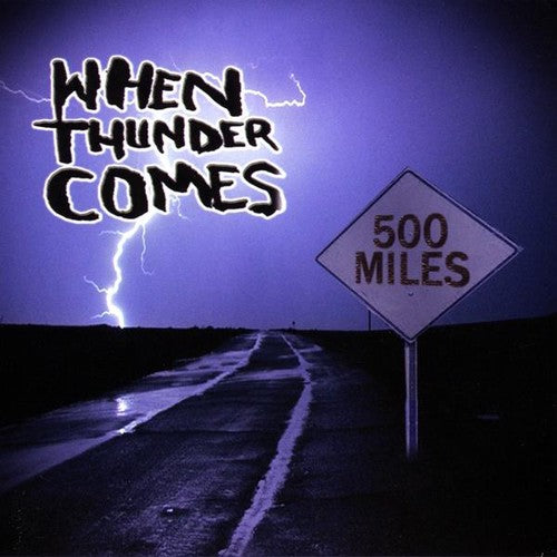 When Thunder Comes: 500 Miles - COMPACT DISCS