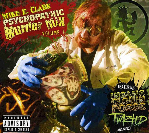 Mike E Clark's Psychopathic Murder Mix 1 / Various: Mike E Clark's Psychopathic Murder Mix, Vol. 1