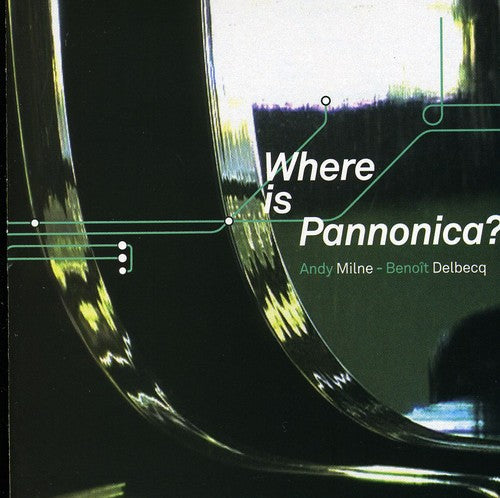 Milne, Andy / Delbecq, Benoit: Where Is Pannonica? - SUPER-AUDIO CD