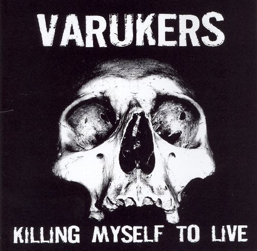 Varukers: Killing My Self to Live - COMPACT DISCS