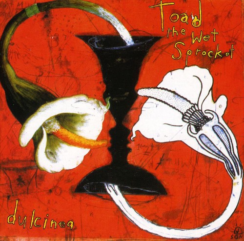 Toad the Wet Sprocket: Dulcinea Bonus Track