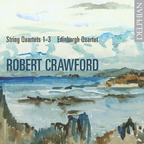 Crawford / Edinburgh Quartet: String Quartets 1-3