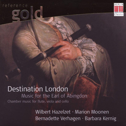 Abingdon / Hazelzet / Moonen / Verhagen / Kerning: Destination London: Music of the Earl of Abingdon