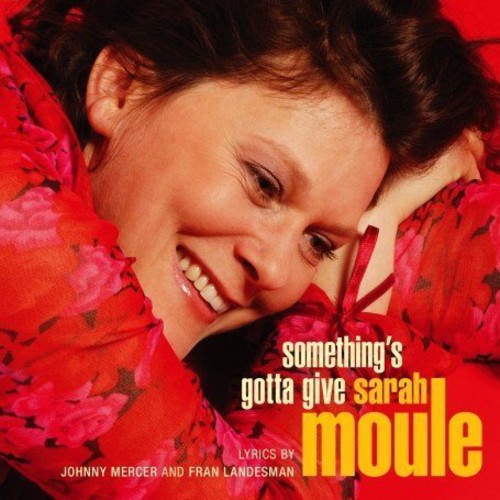 Moule, Sarah: Somethings Gotta Give - SUPER-AUDIO CD