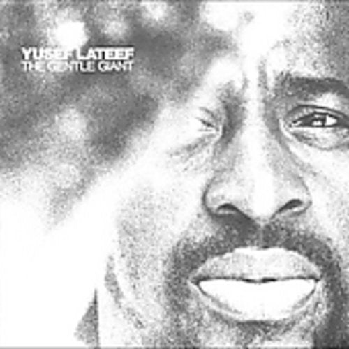 Lateef, Yusef: Gentle Giant