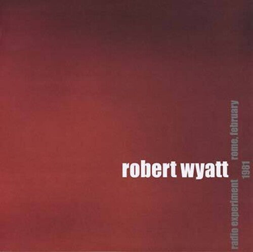 Robert Wyatt: Radio Experiment Rome, February 1981 - VINYL LP