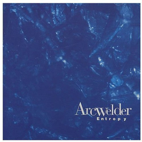 Arcwelder: Entropy - COMPACT DISCS