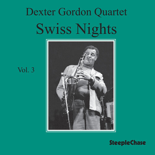 Gordon, Dexter: Swiss Nights Vol.3