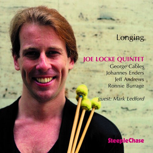 Joe Locke: Longing - COMPACT DISCS