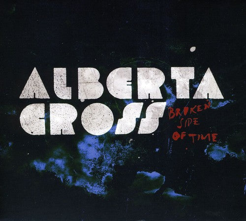 Alberta Cross: Broken Side of Time - COMPACT DISCS