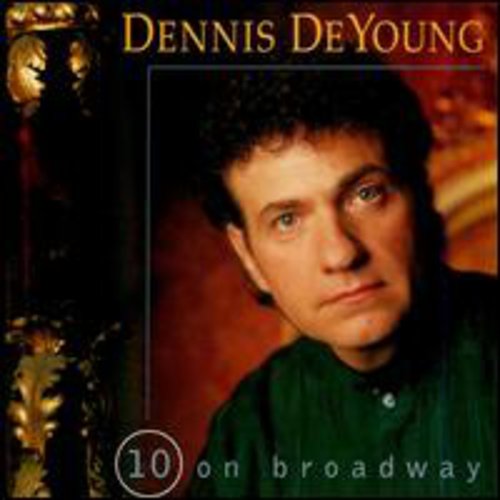 Deyoung, Dennis: 10 on Broadway