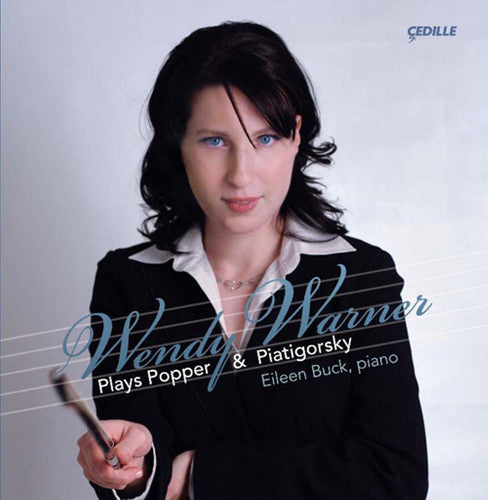 Popper / Warner / Buck: Wendy Warner Plays Popper & Piatigorsky