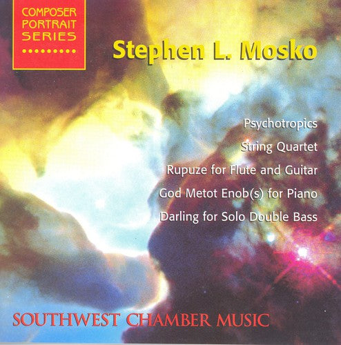 Southwest Chamber Music: Stephen L Mosko - COMPACT DISCS