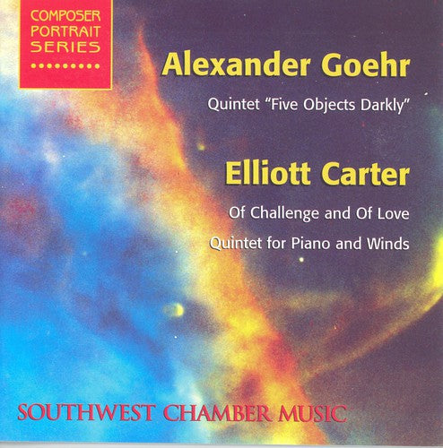 Goehr / Carter / Southwest Chamber Music Ensemble: Alexander Goehr Elliott Carte