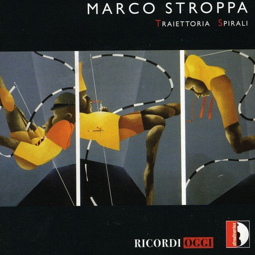 Stroppa / Arditti String Quartet / Mainard: Traiettoria / Spirali