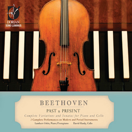 Beethoven / Orkis / Hardy: Past & Present: Complete Performances on Modern