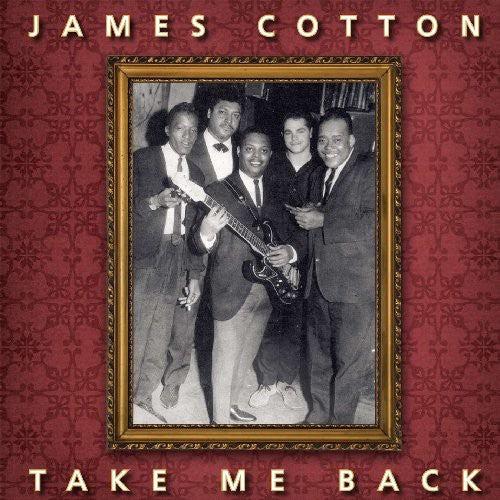 Cotton, James: Take Me Back