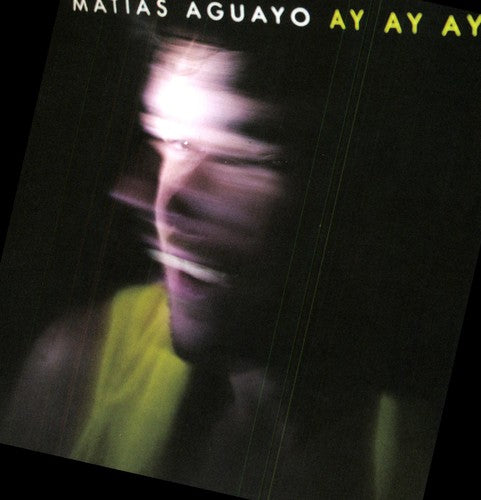 Aguayo, Matias: Ay Ay Ay