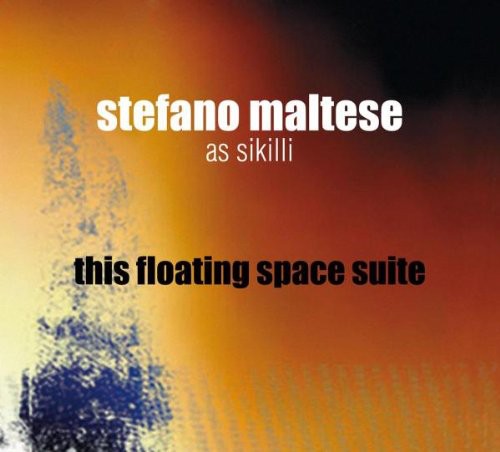 Maltese, Stefano / Sikilli: This Floating Space Suite
