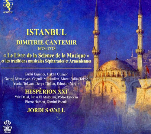 Hesperion Xxi / Savall: Istanbul - Dimitrie Cantemir - SUPER-AUDIO CD