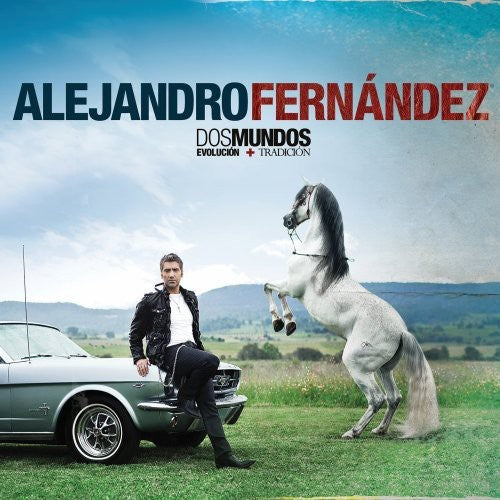 Fernandez, Alejandro: Dos Mundos