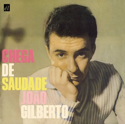 Gilberto, Joao: Chega de Saudade