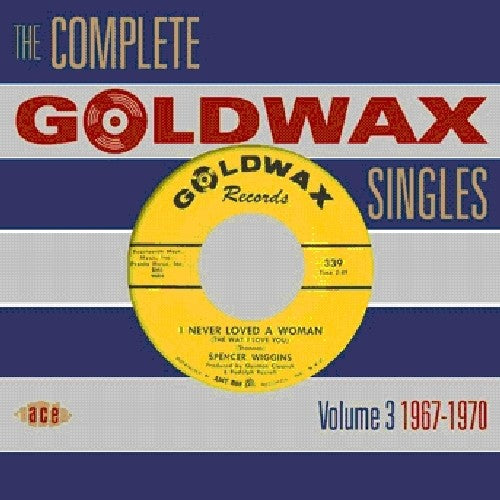 Complete Goldwax Singles 3: 1967-1970 / Various: Complete Goldwax Singles 3: 1967-1970 / Various