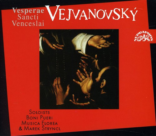 Vejvanovsky / Stryncl / Musica Florea: Vespers of Saint Wenceslas