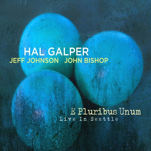 Galper, Hal / Johnson, Jeff / Bishop, John: E Pluribus Unum