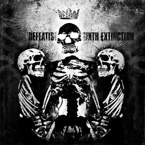 Defeatist: Sixth Extinction - COMPACT DISCS