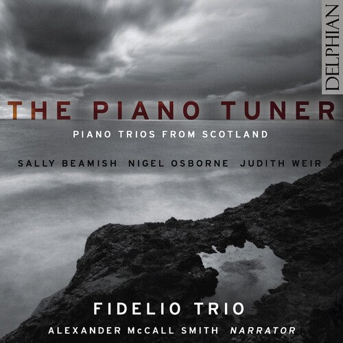 Fidelio Trio: Piano Tuner: Piano Trios from Scotland