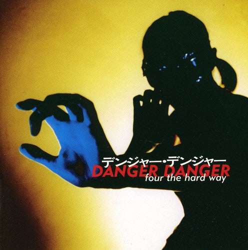 Danger Danger: 4 the Hard Way