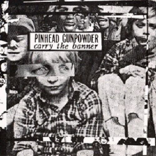 Pinhead Gunpowder: Carry the Banner