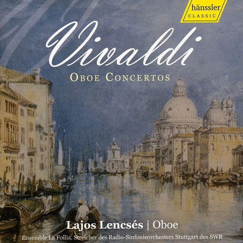 Vivaldi / Lencses / Ensemble La Follia: Oboe Concertos