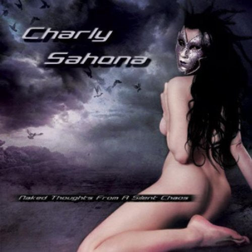 Sahona, Charly: Naked Thoughts from a Silent Chaos