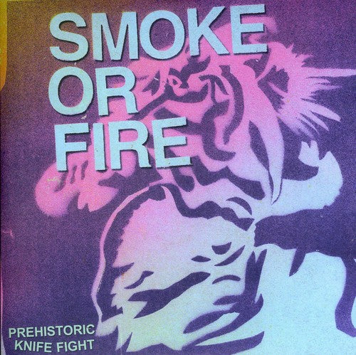 Smoke or Fire: Prehistoric Knife Fight - 7-INCH SINGLE