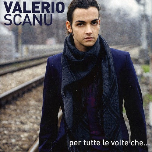 Valerio Scanu: Per Tutte Le Volte Che - COMPACT DISCS