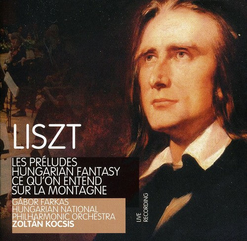 Liszt / Farkas / Hungarian National Phil / Kocisis: Preludes & Hungarian Fantasy Ce Qu'on Entend Sur