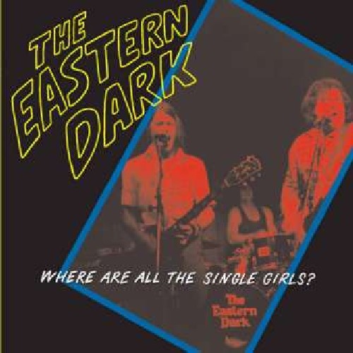 Eastern Dark: Where Are All the Single Girls - COMPACT DISCS