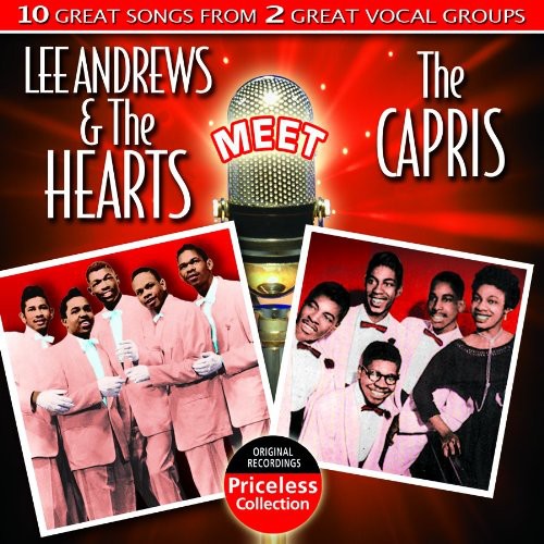 Andrews, Lee & Hearts / Capris: Lee Andrews and The Hearts Meet The Capris