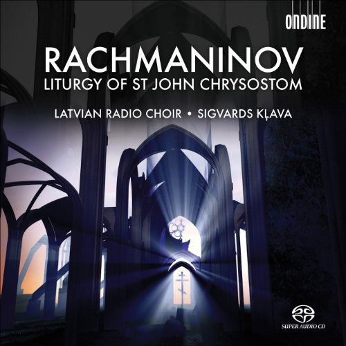Rachmaninoff / Latvian Radio Choir / Klava: Liturgy of St John Chrysostom - SUPER-AUDIO CD