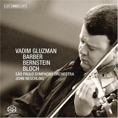 Bernstein / Bloch / Barber / Gluzman / Neschling: Serenade After Plato's Symposium - SUPER-AUDIO CD