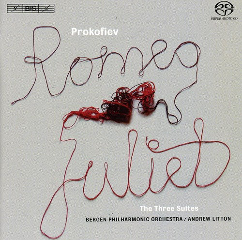 Prokofiev / Bergen Philharmonic Orchestra / Litton: Romeo & Juliet: The Three Suites - SUPER-AUDIO CD