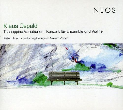 Ospald / Boller / Collegium Novum Zurich / Hirsch: Tschappina-Variationen for Ensemble - SUPER-AUDIO CD