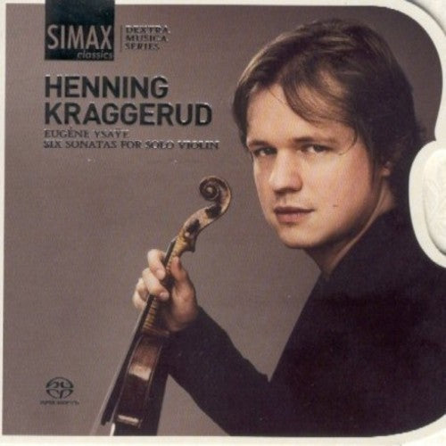 Ysaye / Kraggerud: 6 Sonatas for Solo Violin - SUPER-AUDIO CD