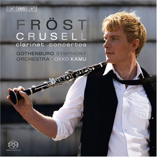 Crusell / Frost / Gothenburg Symphony Orch / Kamu: Three Clarinet Concertos - SUPER-AUDIO CD