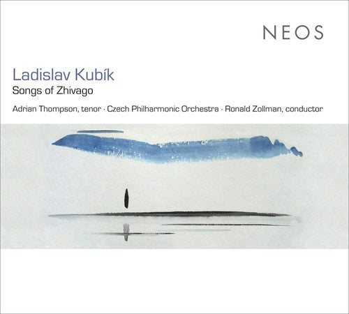 Kubik / Thompson / Czech Philharmonic Orch: Songs of Zhivago for Tenor & Orchestra 2002-2005 - SUPER-AUDIO CD